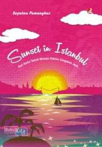 Sunset in Istanbul : Dari Kedai Kebab Menuju Hatimu Sangatlah Jauh