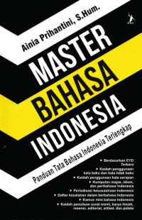 Master Bahasa Indonesia : Panduan Tata Bahasa Indonesia Terlengkap