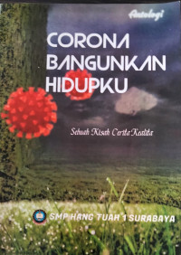 Antologi Cerpen : Corona Bangunkan Hidupku