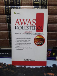 Awas Kolestrol : Panduan Cerdas Melibas Kolestrol