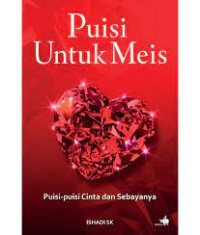 Puisi untuk Meis : Puisi-Puisi Cinta & Sebayanya