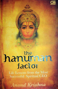 The Hanuman Factor : Life Lessons from the Most Successful Spiritual CEO